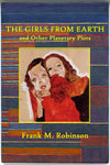 "The Girls from Earth and Other Planetary Plots" by Frank M., Robinson (Pdf Edition) - Preview Available - Homunculus