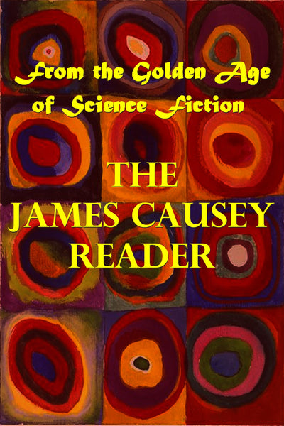 "The James Causey Reader - From the Golden Age of Science Fiction" (Pdf  Edition) - Preview Available - Homunculus