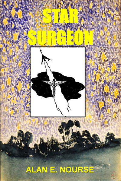 "Star Surgeon" by Alan E., Nourse (Kindle Edition) - Preview Available - Homunculus