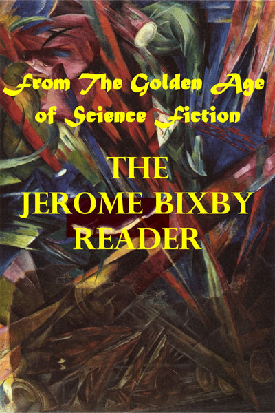 "The Jerome Bixby Reader - From the Golden Age of Science Fiction" (Pdf Edition) - Preview Available - Homunculus