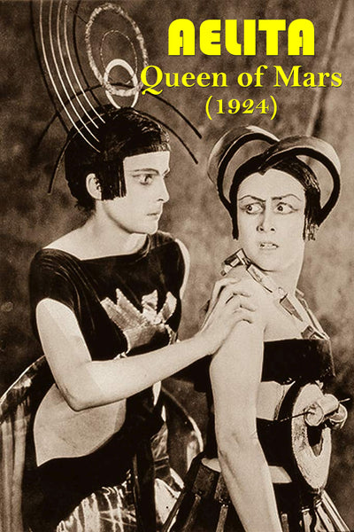 Aelita, Queen of Mars (Silent, B&W, 1924)  111 minutes - Homunculus