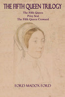 "The Fifth Queen" Trilogy by Ford Madox Ford (Nook / ePub Edition) - Preview Available - Homunculus