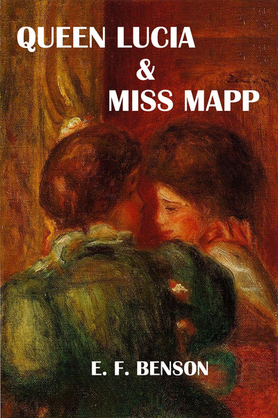 "Queen Lucia and Miss Mapp" by E. F. Benson (Nook / ePub Edition) - Preview Available - Homunculus