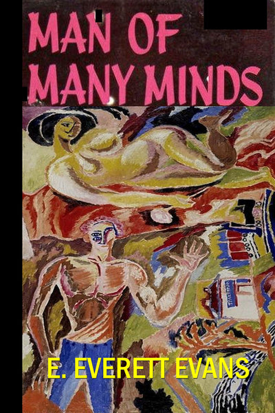 "Man of Many Minds" by E. Everett Evans (Pdf Edition) - Preview Available - Homunculus