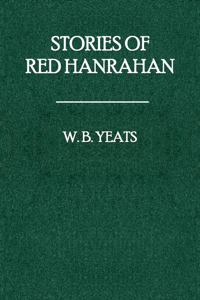"Stories of Red Hanrahan" by W. B. Yeats (Nook / ePub Edition) - Preview Available - Homunculus