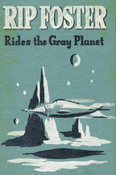 "Rip Foster Rides the Gray Planet" by Blake Savage (Pdf Edition) - Preview Available - Homunculus