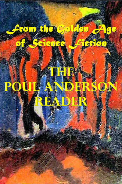 "The Poul Anderson Reader - From the Golden Age of Science Fiction" (Kindle Edition)  Preview Available - Homunculus
