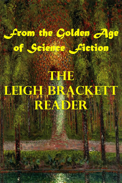 "The Leigh Brackett Reader - From the Golden Age of Science Fiction" (Kindle Edition) - Preview Available - Homunculus
