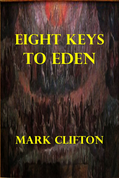 "Eight Keys to Eden" by Mark Clifton  (Nook / ePub Edition) - Preview Available - Homunculus