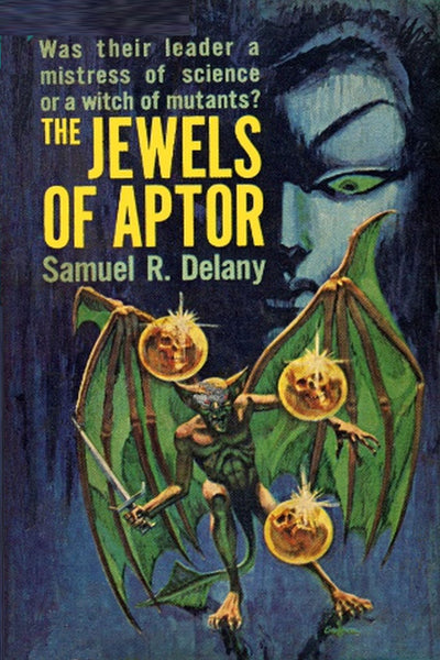 "The Jewels of Aptor" by Samuel R. Delany (Kindle Edition) - Preview Available - Homunculus