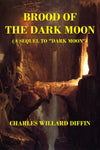 "Brood of the Dark Moon" by Charles Willard Diffin (Pdf Edition) - Preview Available - Homunculus