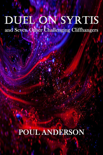 "Duel on Syrtis and Seven Other Challenging Cliffhangers" by Poul Anderson (Kindle Edition) - Preview Available - Homunculus