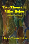 "Two Thousand Miles Below" by Charles Dillard Diffin (Pdf Edition) - Preview Available - Homunculus
