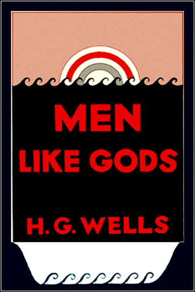 "Men Like Gods" by H. G, Wells (Pdf Edition) - Preview Available - Homunculus