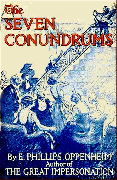 "The Seven Conundrums" by E. Phillips Oppenheim (Pdf Edition) - Preview Available - Homunculus