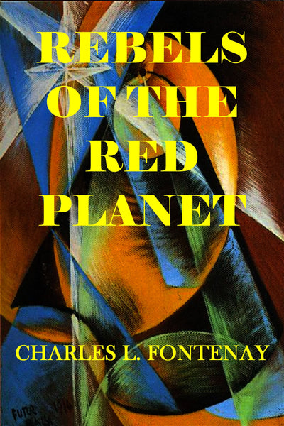 "Rebels of the Red Planet" by  Charles L. Fontenay (Kindle Edition) - Preview Available - Homunculus