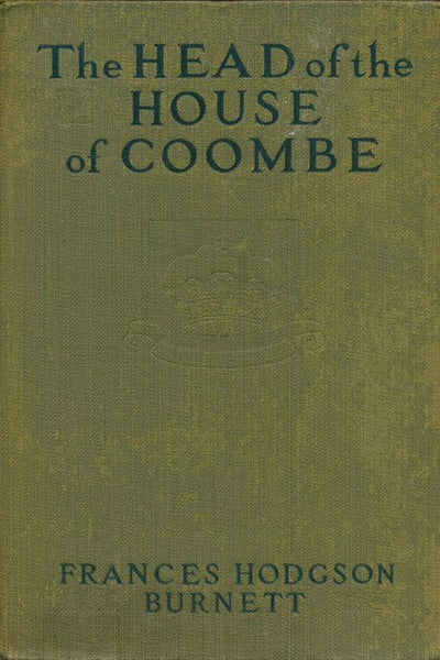 "The Head of the House of Coombe" by Frances Hodgson Burnett (Kindle Edition) - Preview Availabler - Homunculus