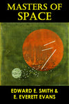 "Masters Of Space" by Edward E. Smith and E. Everett Evans (Pdf Edition) - Preview Available - Homunculus